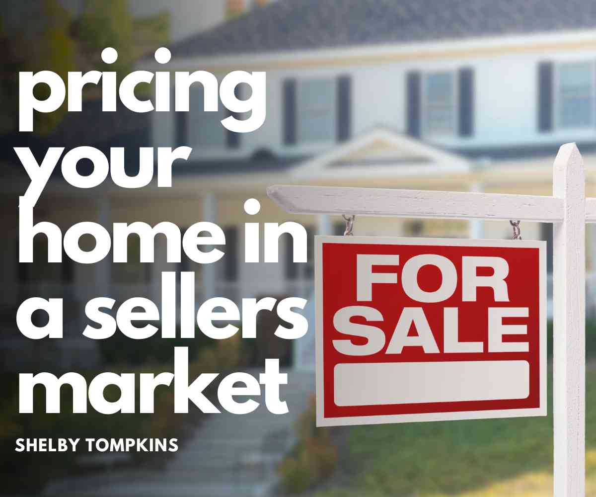 You are currently viewing Pricing Your Home in A Seller’s Market