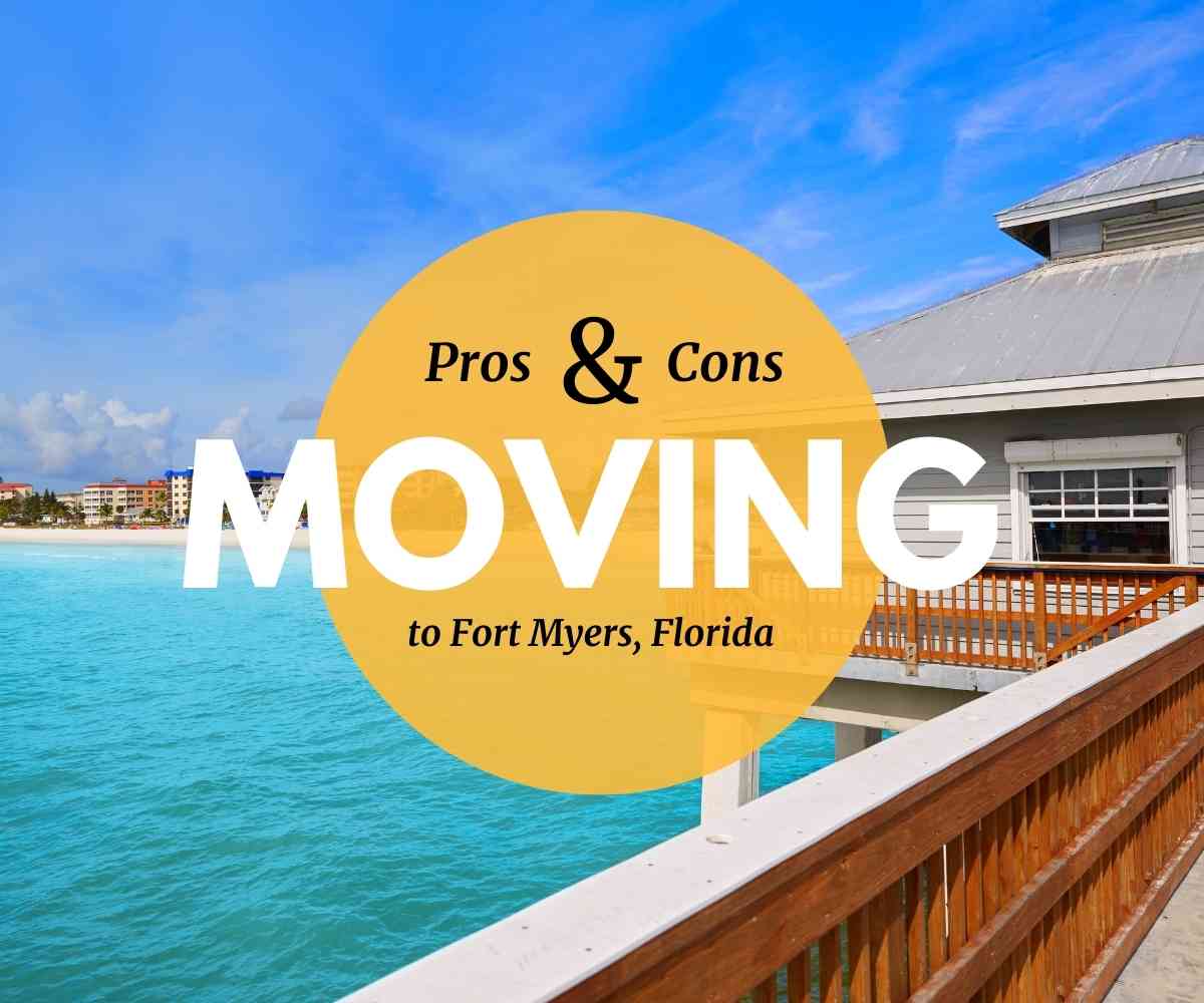 You are currently viewing Moving to Fort Myers? Pros & Cons You Need To Know