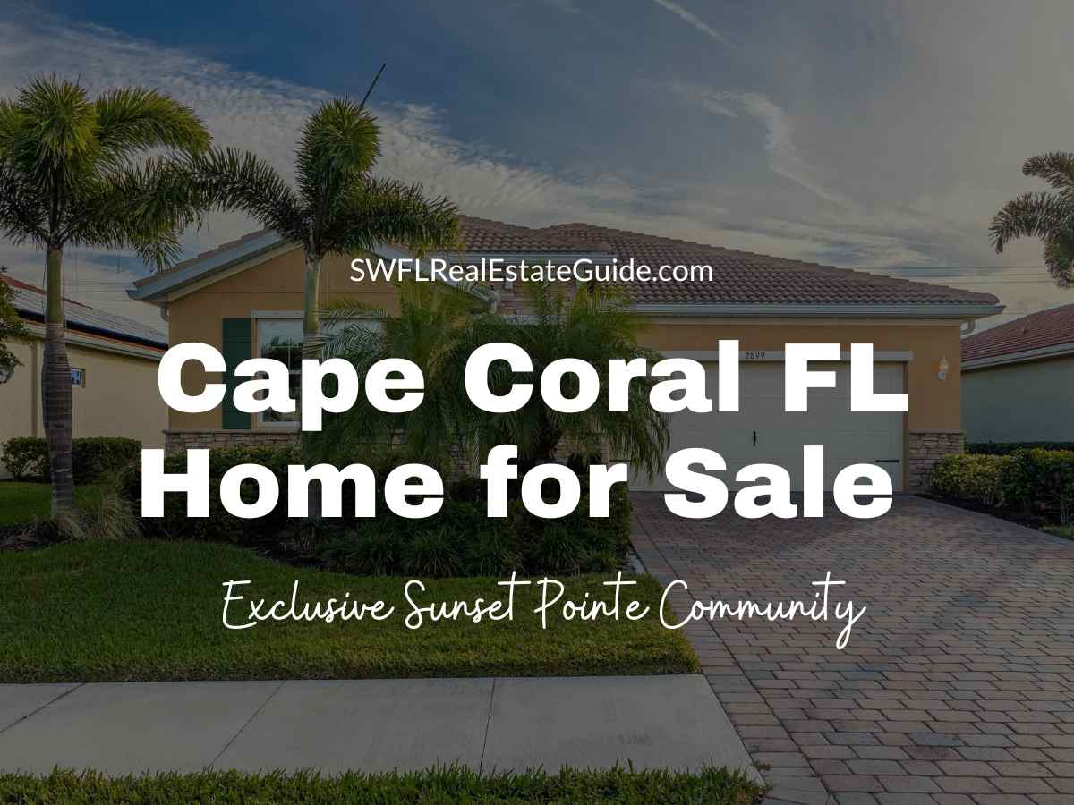 Cape Coral FL Home for Sale – Exclusive Sunset Pointe