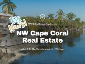 Read more about the article Have You Heard About NW Cape Coral Canal Homes?