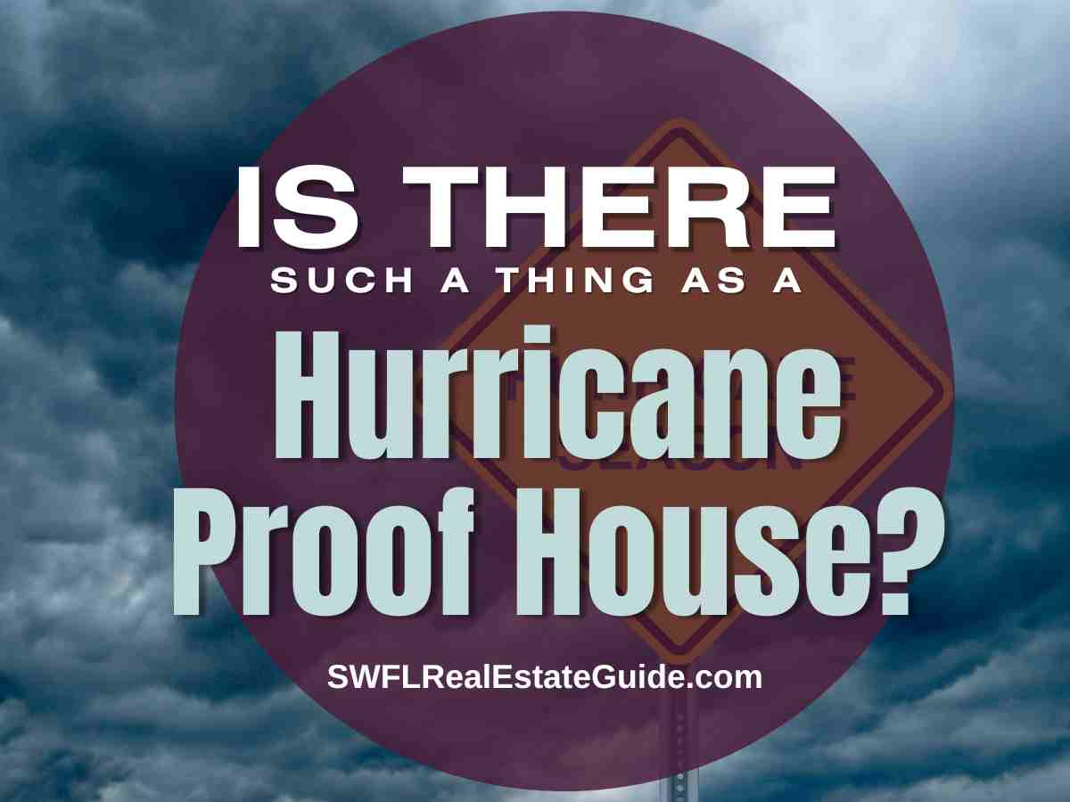 You are currently viewing Is There A Hurricane Proof House? SWFL Real Estate