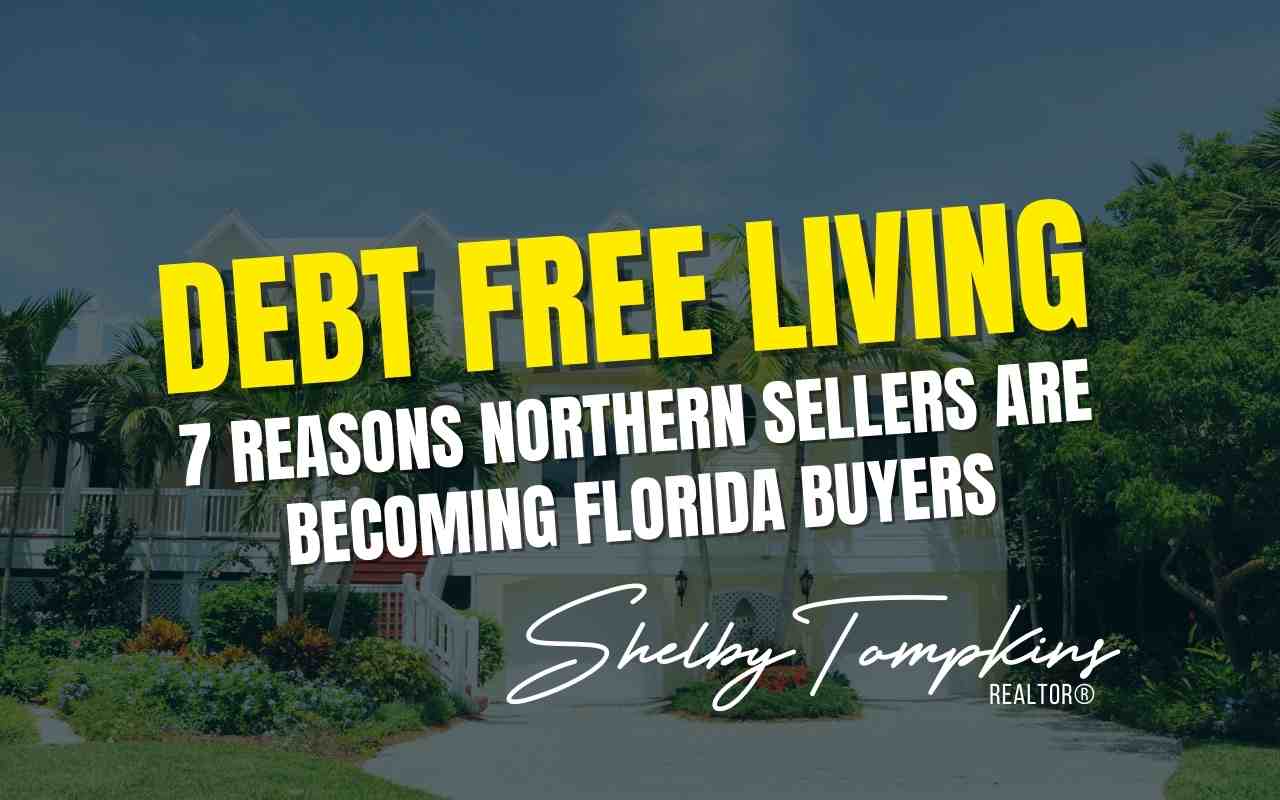 You are currently viewing Debt Free Living: 7 Reasons Northern Sellers Are Becoming Florida Buyers