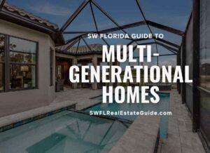 Read more about the article Your Guide to Multigenerational Homes in SW Florida